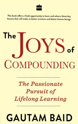 The Joys of Compounding:  - The Passionate Pursuit of Lifelong Learning
