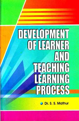 Development Of Learner And Teaching Learning Process