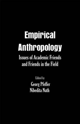 Empirical Anthropology: Issues of Academic Friends and Friends in the Field