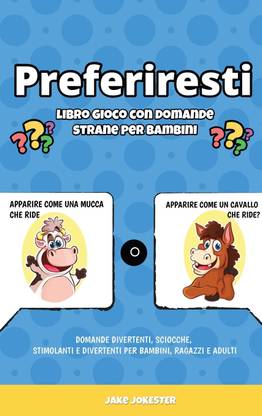 Preferiresti libro gioco con domande strane per bambini