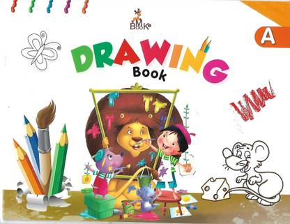 Drawing Book (A) For Nursery Kids Learn Drawing And Colouring By Good Illustrated Book Draw And Colour Age Group 3 To 5