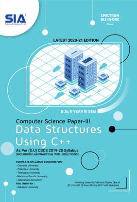 Data Structures Using C++ (Computer Science Paper-III) B.Sc II-Year III-Sem (As Per O.U CBCS 2019-20 Syllabus) Including Lab Practical With Solutions, Latest 2020-21 Edition