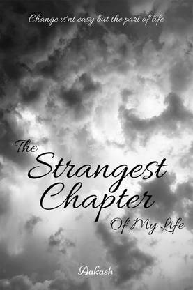 The Strangest Chapter Of My Life