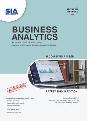 Business Analytics, B.Com III-Year V-Sem (Common For Computers & Computer Applications) Elective-I, As Per The CBCS Syllabus Of (O.U) Latest 2020-21 Edition