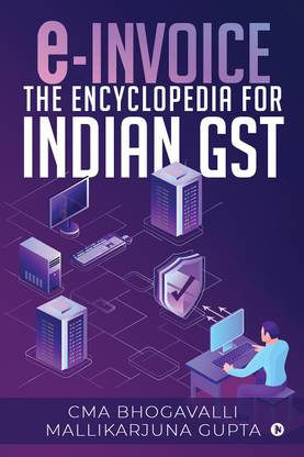 e-Invoice the Encyclopedia for Indian GST