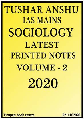 Sociology Notes - Tushar Anshu IAS Mains (Latest Printed Notes) - 2020