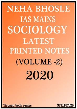 Sociology - Neha Bhosle IAS Mains Latest Printed Notes (Vol-2) - 2020
