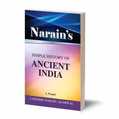Narain's ANCIENT INDIA (UPTO 1200) -(QUESTIONS AND ANSWERS GUIDE) - For B.A. Pass and Honours , M.A. , Civil Services , Preliminary Examinations and other Competitive Examinations