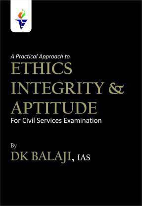 Ethics Integrity & Aptitude - For Civil Services Examination