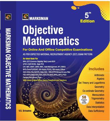 Objective Mathematics For Online And Offline Exams With Complete Syllabus And Expected Pattern Of National Recruitment Agency Cbt Pattern Marksman