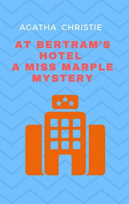 At Bertram’s Hotel A Miss Marple Mystery