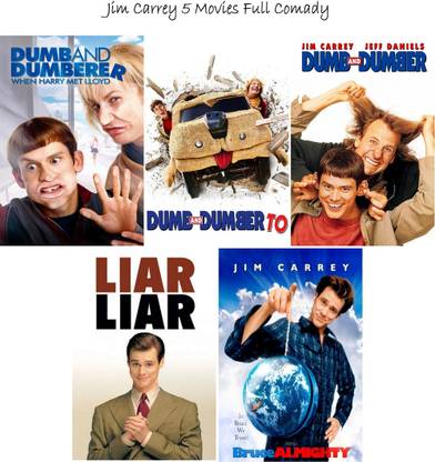 Dumb and Dumber , Dumb and Dumber To , Dumb and Dumberer: When Harry Met Lloyd , Liar Liar , Bruce Almighty