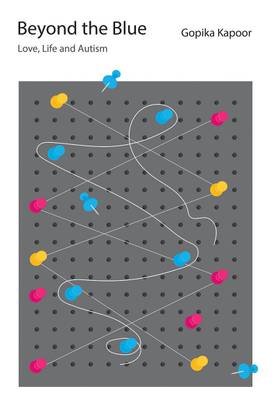 Beyond the Blue  - Love, Life and Autism