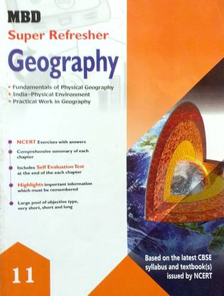 MBD Super Refresher Class 11 Geography ( Fundamentals Of Physical Geography & India Physical Environment & Practical Work In Geography ) Guide Based On CBSE / NCERT Syllabus