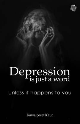 Depression is just a word (Unless it happens to you)
