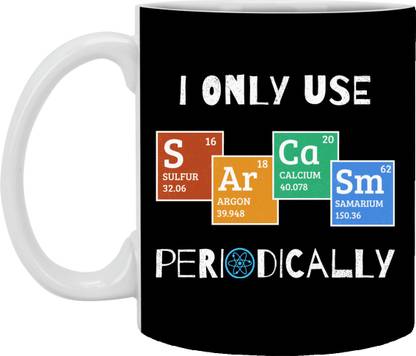 Sky Dot I Only Use Sarcasm Periodically Funny Ceramic Coffee – Beer Stein – Periodic Table Sarcasm Gift Ceramic Coffee Mug