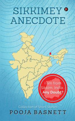 Sikkimey Anecdote  - I am from Sikkim, India…Any Doubt?