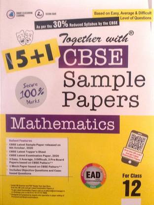 Together With Class 12 EAD CBSE Mathematics 15+1CBSE Sample Papers As Per The 30% Reduced Syllabus By The CBSE Based On CBSE / NCERT Syllabus