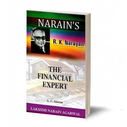 Narain's The Financial Expert(Hindi): R.K. Narayan [Paperback] G.C. Saxena-Detailed Summary, Character Sketches, Questions and Answers