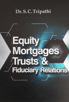 Equity, Mortgages, Trusts and Fiduciary Relations