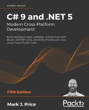 C# 9 and .NET 5 - Modern Cross-Platform Development