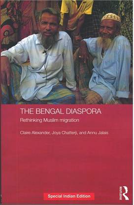 The Bengal Diaspora: Rethinking Muslim Migration