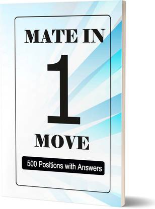 Mate In One Move - Chess Exercise Book For Beginners - 500 Puzzles With Answers