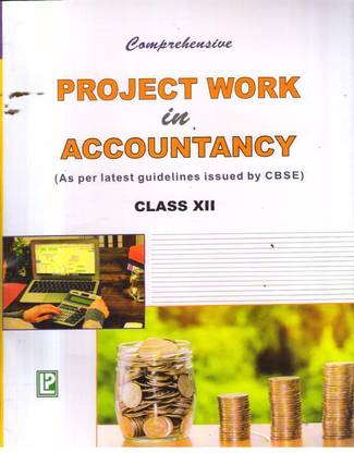 COMPREHENSIVE PROJECT WORK IN ACCOUNTANCY CLASS -XII