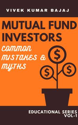 Mutual Fund Investors, common mistakes and myths