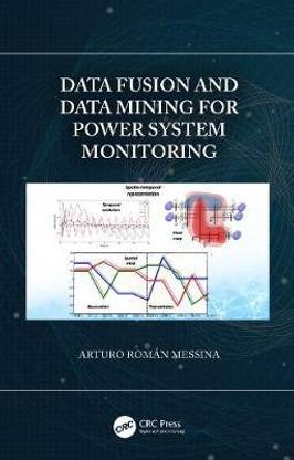 Data Fusion and Data Mining for Power System Monitoring