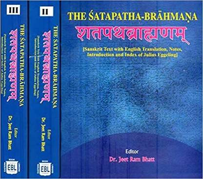 The Satapatha Brahmana (Sanskrit Text with English Translation, Notes, Introduction and Index of Julius Eggeling) 3 Volume Set