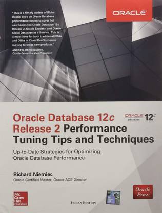 Oracle Database 12c Release 2 Performance Tuning Tips and Techniques