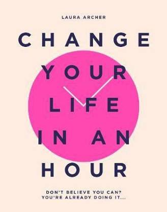 Change Your Life in an Hour