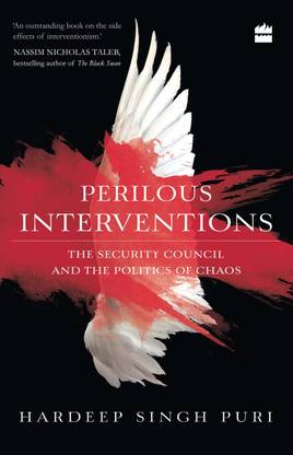 Perilous Interventions: The Security Council and the Politics of Chaos