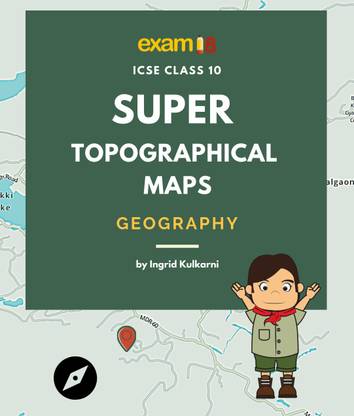 ICSE Super Topography Maps for Geography in Class 10 (2020-21 Session) - Exam18