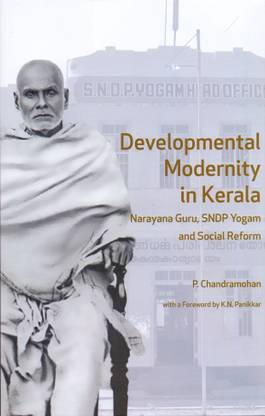 Developmental Modernity in Kerala - Narayana Guru, S.N.D.P Yogam and Social Reform