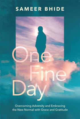 One Fine Day  - Overcoming Adversity and Embracing the New Normal with Grace and Gratitude