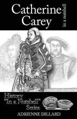 Catherine Carey in a Nutshell