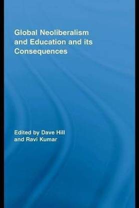 Global Neoliberalism and Education and Its Consequences