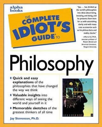 Complete Idiot's Guide to Philosophy