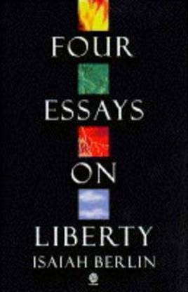 Four Essays on Liberty