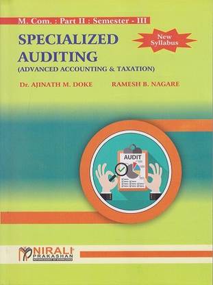 SPECIALIZED AUDITING (ADVANCED ACCOUNTING AND TAXATION) - Second Year (SY) MCom - Part 2 - Semester 3 - As per SPPU's 2020 CBCS Pattern