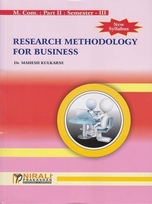 RESEARCH METHODOLOGY FOR BUSINESS - Second Year (SY) MCom - Part 2 - Semester 3 - Core Course - As per SPPU's 2020 CBCS Pattern