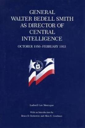 General Walter Bedell Smith as Director of Central Intelligence, October 1950-February 1953