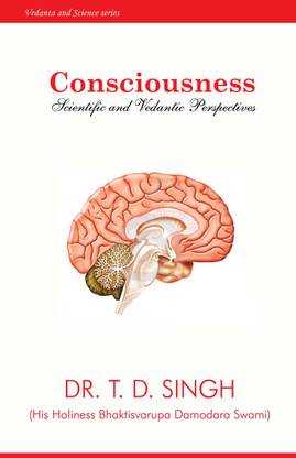 Consciousness: Scientific And Vedantic Perspectives