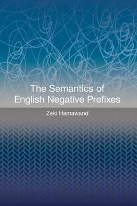 The Semantics of English Negative Prefixes