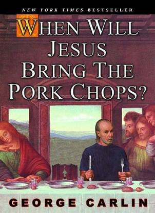 When Will Jesus Bring The Pork Chops?