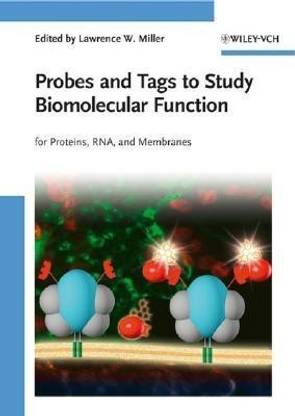 Probes and Tags to Study Biomolecular Function  - For Proteins, RNA, and Membranes