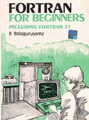 Fortran IV for Beginners  - Including Fortran 77