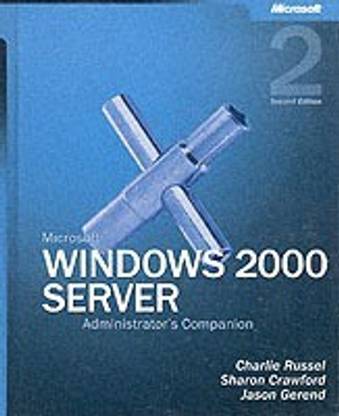 Microsoft Windows 2000 Server Administrator's Companion